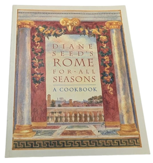 Rome for All Seasons  -  Italian Cookbook Recipes