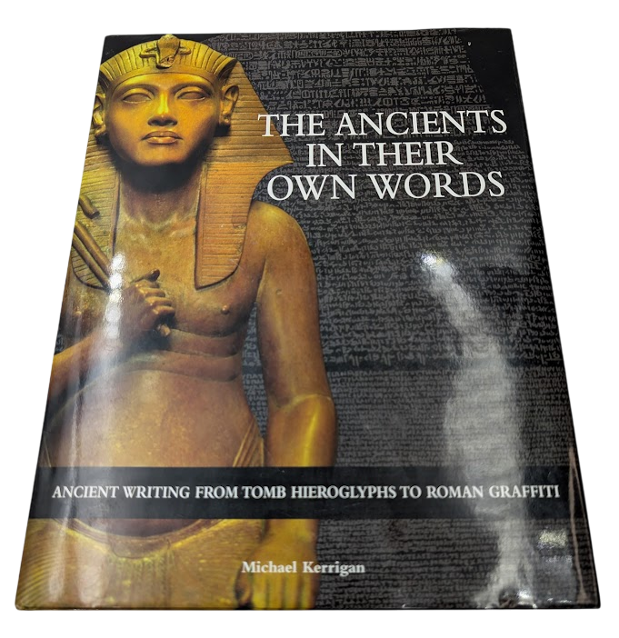 The Ancients in Their Own Words Michael Kerrigan History Archaeology - book detail 2