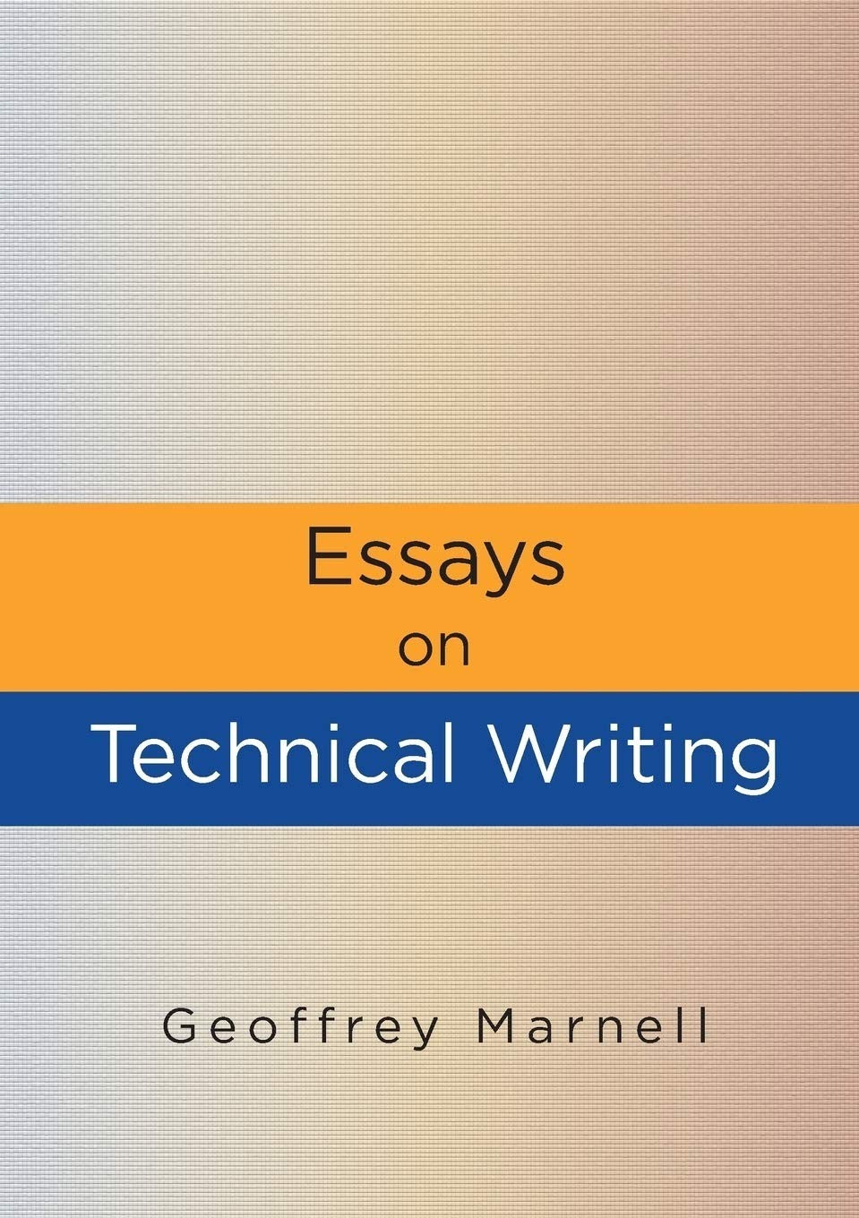 Essays on Technical Writing by Geoffrey Marnell - front cover