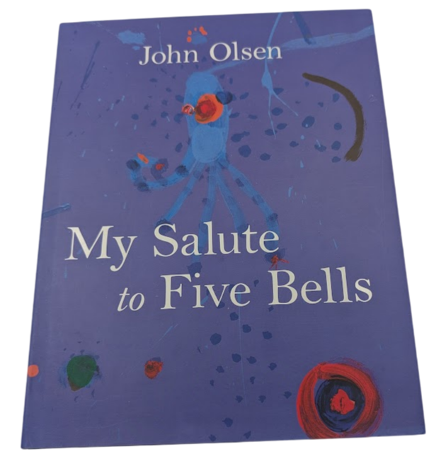 My Salute to Five Bells by John Olsen Biographies - front cover