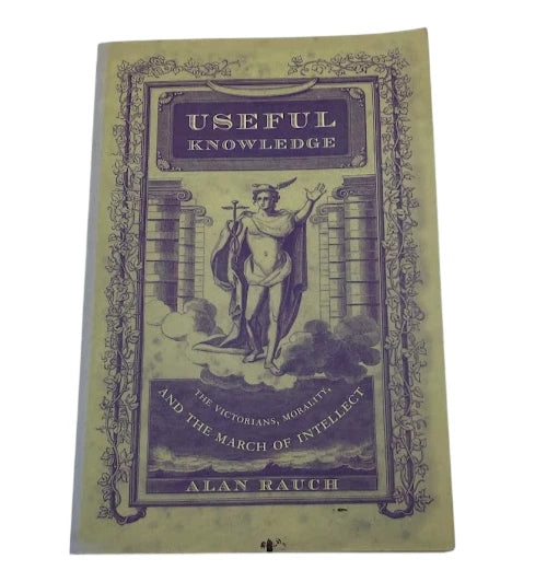 Useful Knowledge: The Victorians, Morality, and the March of Intellect, photo 1 of 7