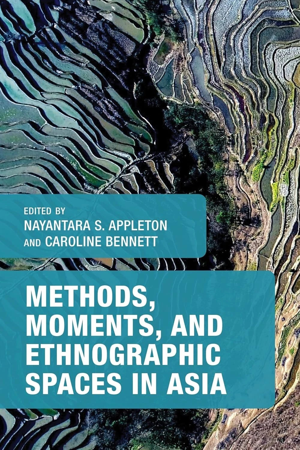 Methods Moments and Ethnographic Spaces in Asia Bennett 2021 HC Anthropology