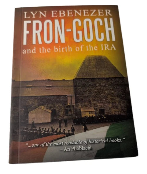 Fron-Goch and the Birth of the IRA