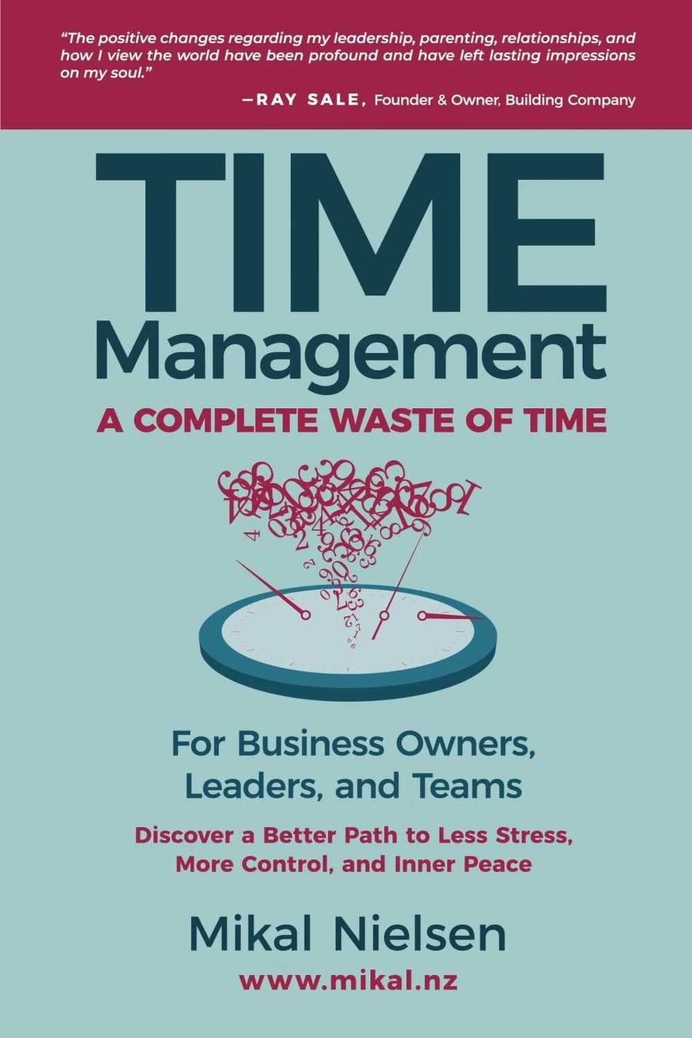 Time Management A Complete Waste of Time Mikal Nielsen PB 2024 Productivity