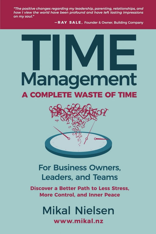 Time Management A Complete Waste of Time Mikal Nielsen PB 2024 Productivity