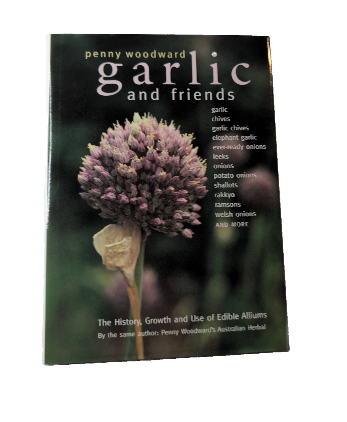 Garlic and Friends Edible Alliums by Penny Woodward - front cover