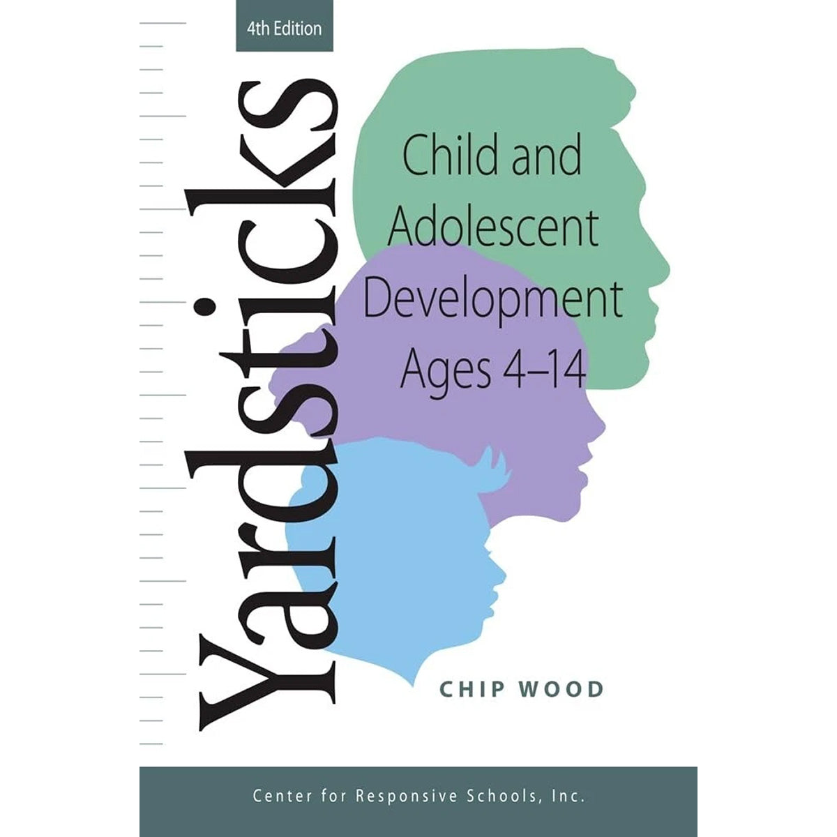 Yardsticks: Child and Adolescent Development Ages 4 - 14