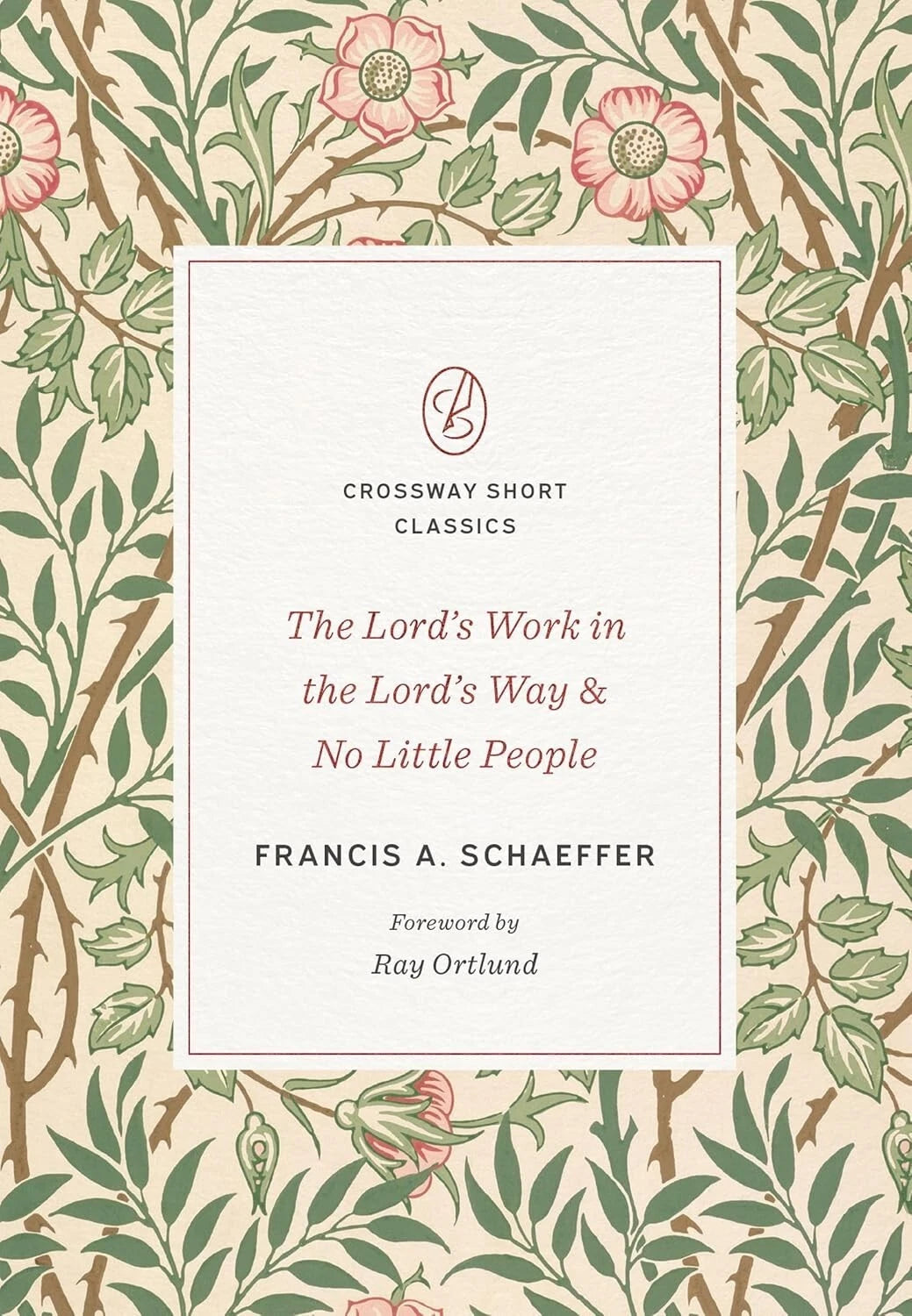 The Lord's Work in the Lord's Way & No Little People Crossway Short Classics PB