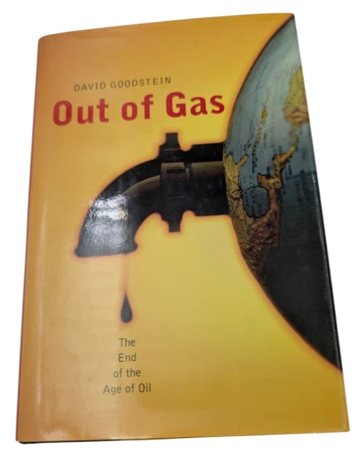 Out of Gas The End of the Age of Oil David Goodstein Energy Crisis HC 2004