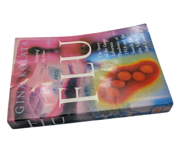 Flu: The Story of the Great Influenza Pandemic by Gina Kolata