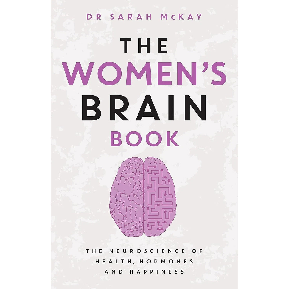 Women's Brain Book - Neuroscience Health Hormones Happiness