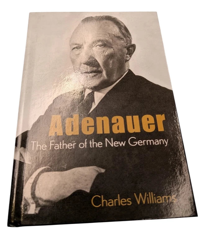 Adenauer : The Father of the New Germany