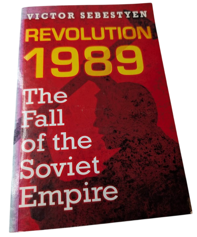 Revolution 1989: The Fall of the Soviet Empire by Victor Sebestyen - front cover