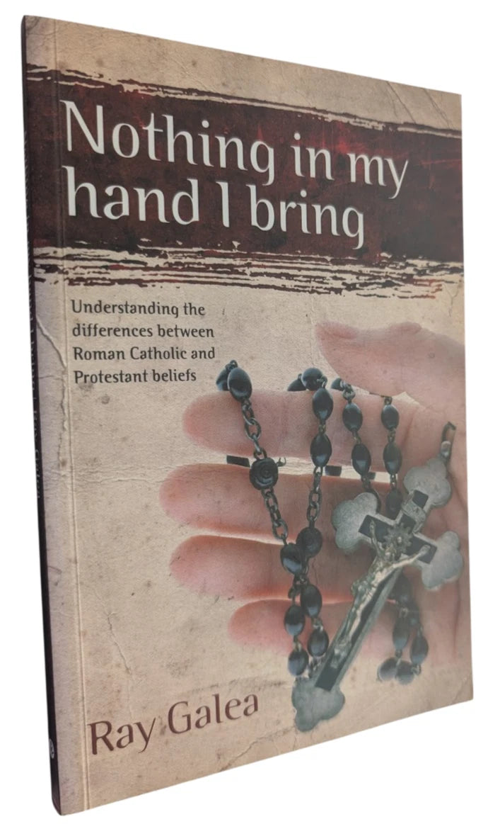 Nothing in My Hand I Bring * Roman Catholic and Protestant Beliefs