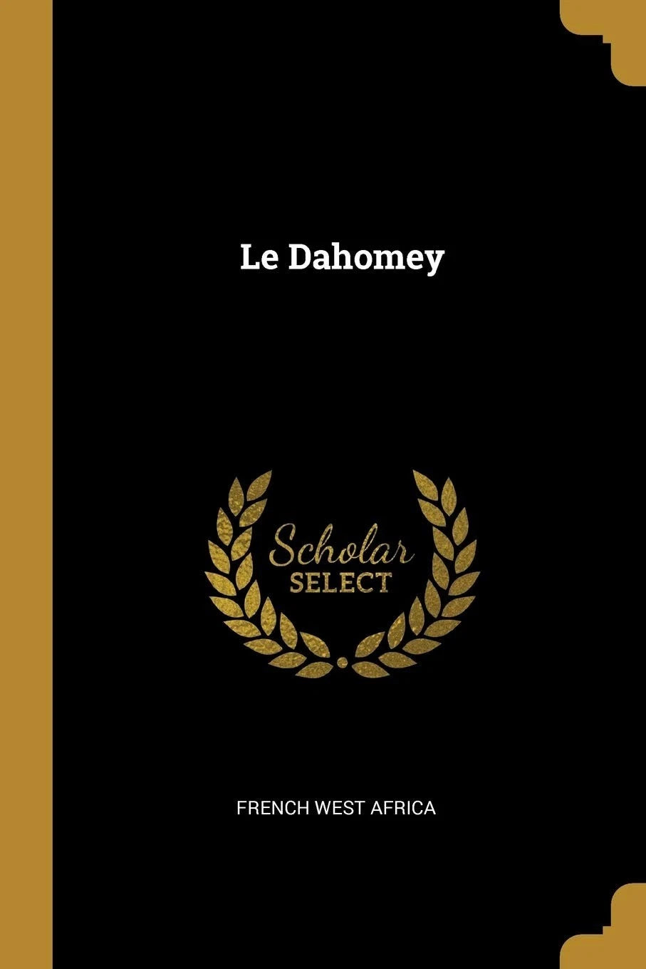 Le Dahomey French West Africa