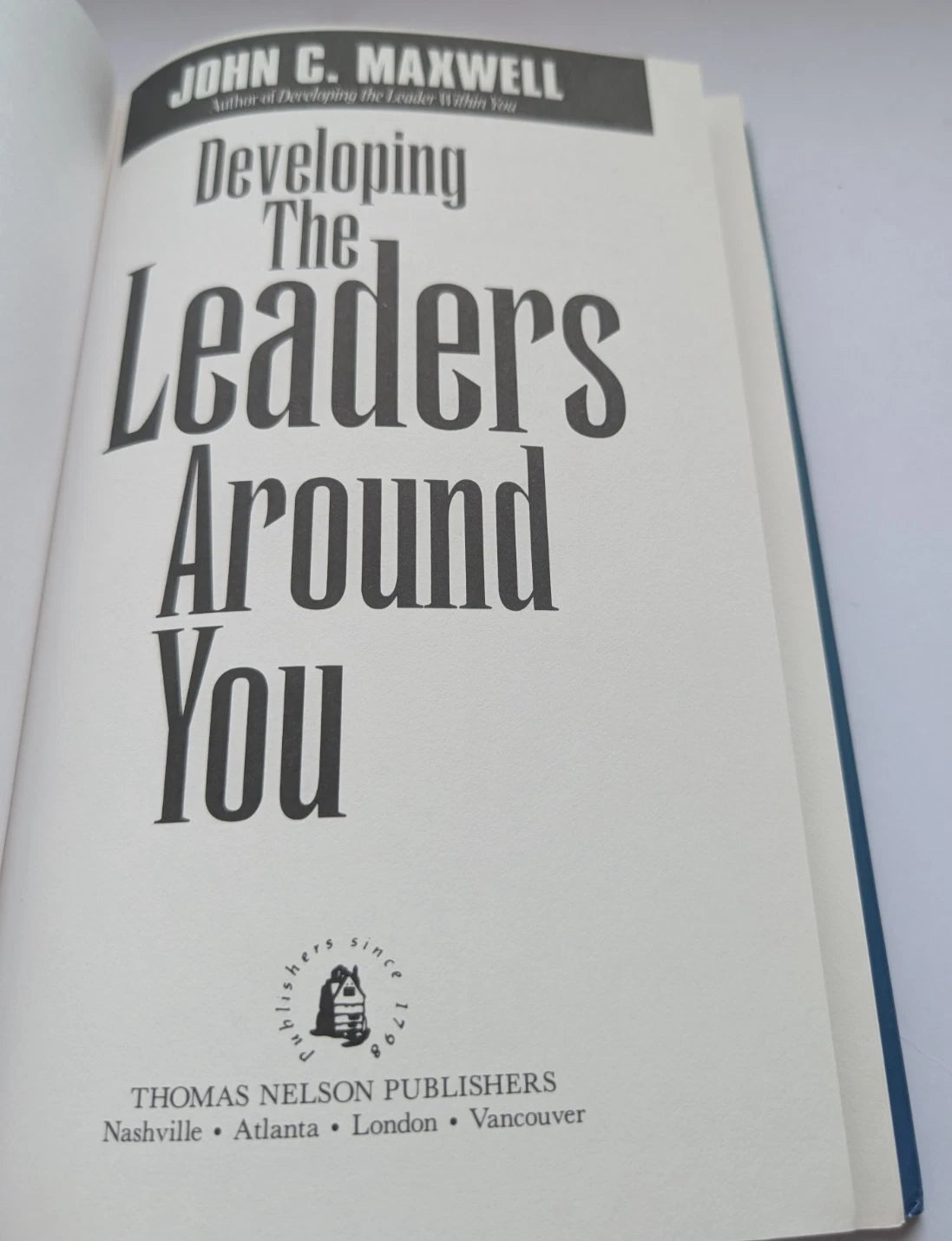 Developing The Leaders Around You: How To Help Others Reach Their Full Potential