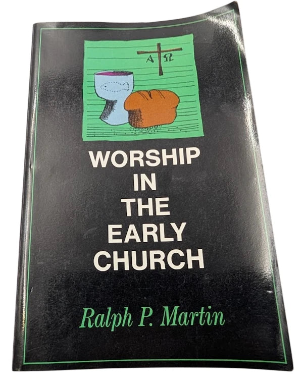 Worship in the Early Church  by Ralph P Martin