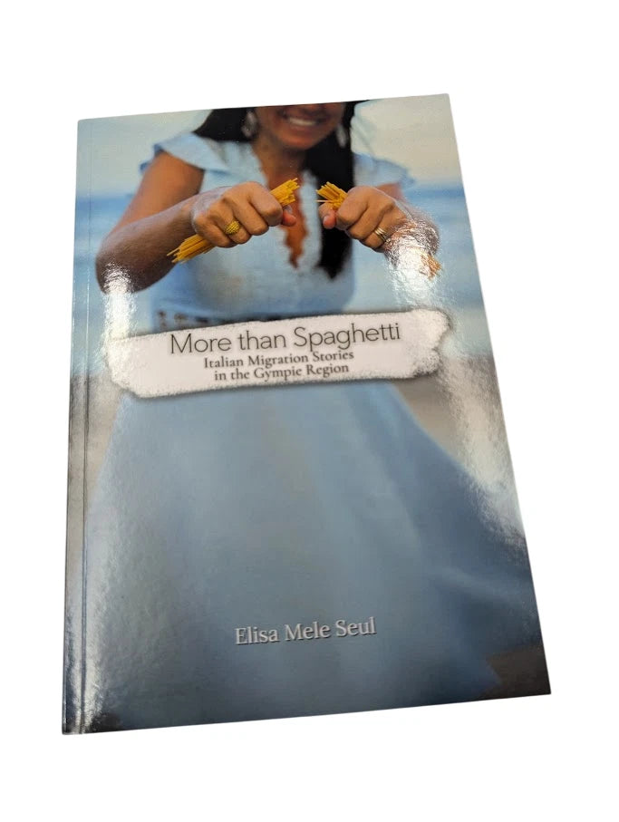 More than Spaghetti - Italian Migration Stories Gympie Region