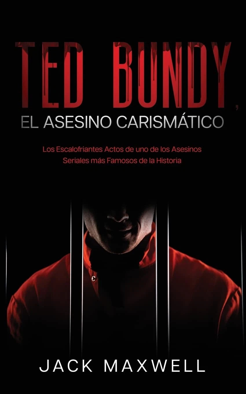 Ted Bundy El Asesino Carismatico Spanish ESP by Jack Maxwell
