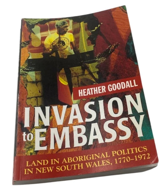 Invasion to Embassy Land in Aboriginal Politics NSW 1770-1972 H. Goodall PB 9781864481495 photo 1