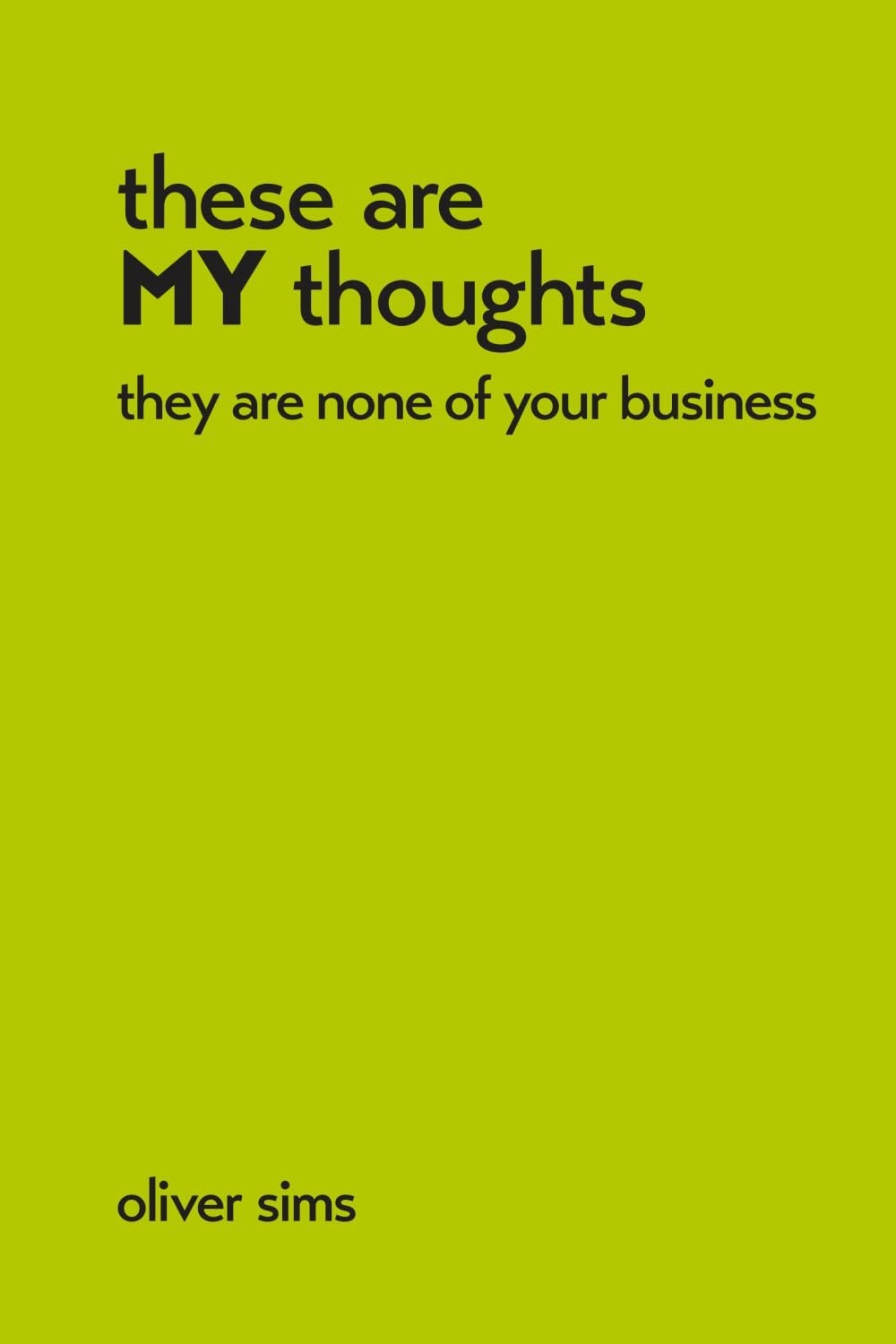 these are MY thoughts they are none of your business - front cover
