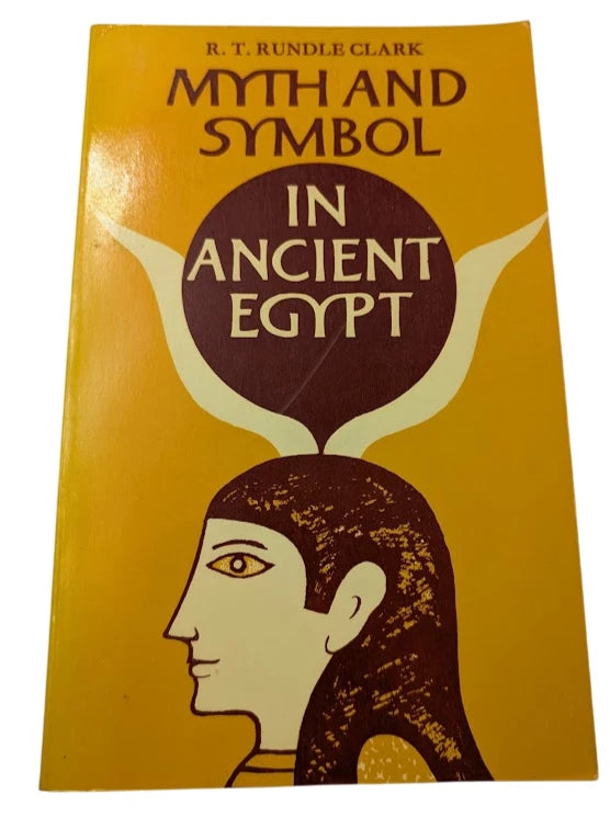 Myth and Symbol in Ancient Egypt by Robert Thomas Rundle Clark