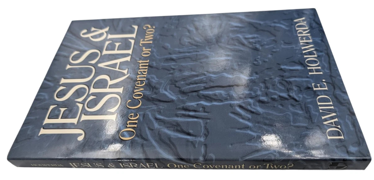 Jesus & Israel: One Covenant Or Two?