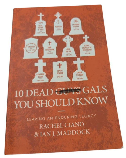 10 Dead Gals You Should Know Enduring Legacy Maddock Ciano Christian Biographies