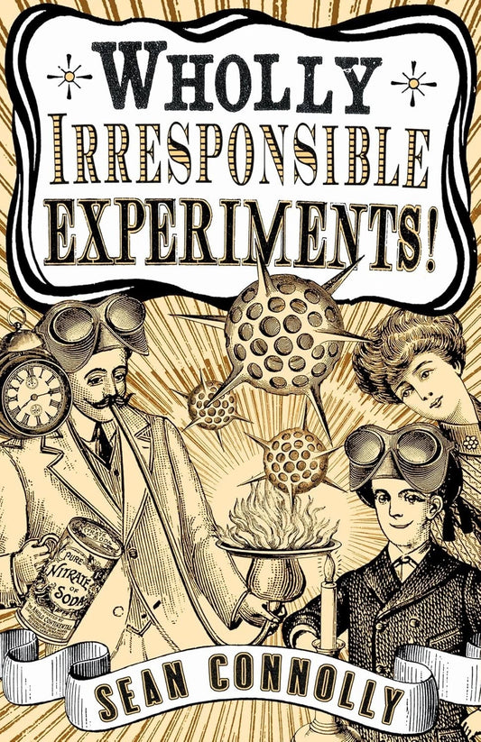 Wholly Irresponsible Experiments! by Sean Connolly (Hardcover 2007) Science