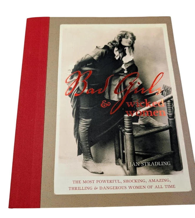 Bad Girls and Wicked Women by Jan Stradling