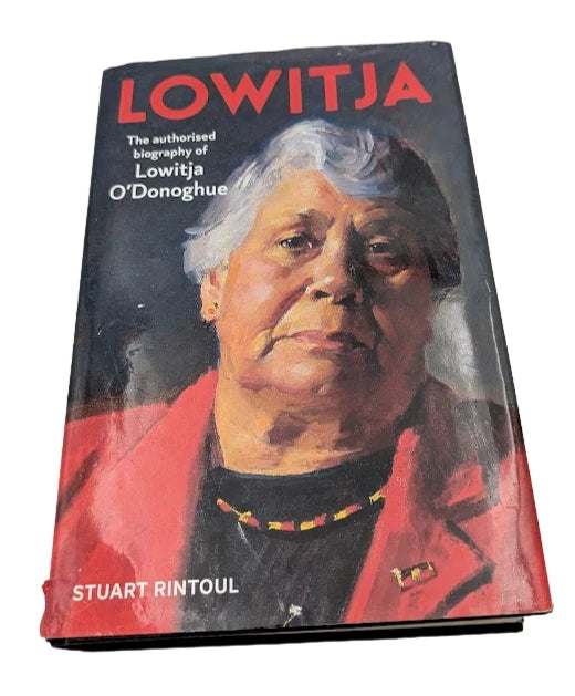 Lowitja: Authorised Biography of Lowitja O'Donoghue by Stuart Rintoul