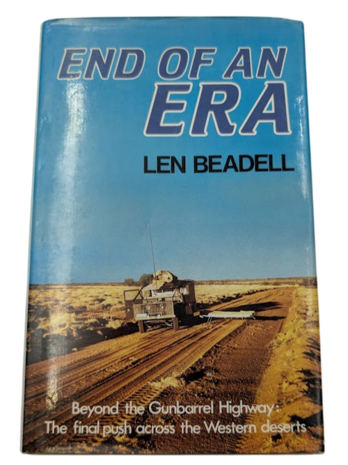 End of an Era by Len Beadell story of road construction crew - front cover