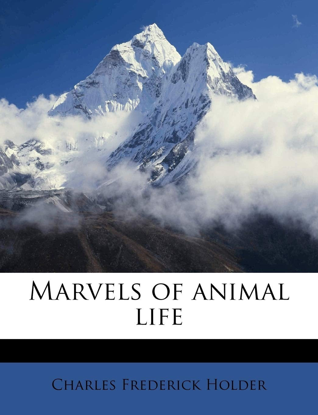 Marvels of Animal Life by Charles Frederick Holder - front cover