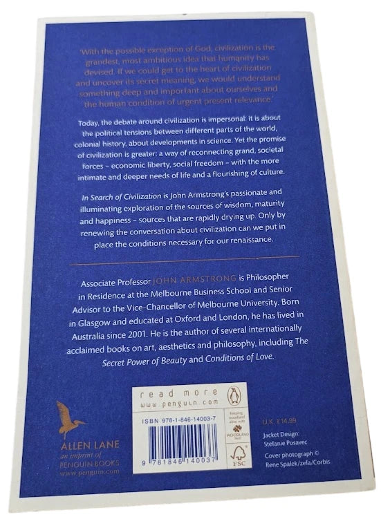 In Search of Civilization Remaking a Tarnished Idea by John Armstrong