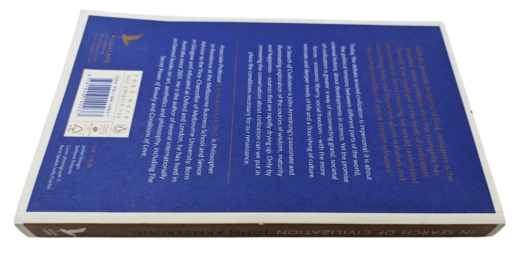 In Search of Civilization Remaking a Tarnished Idea by John Armstrong