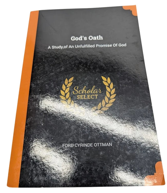 Gods Oath Study Of An Unfulfilled Promise Of God by Ottman