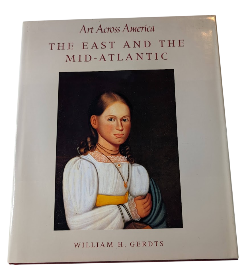 Art Across America : the East and the Mid-Atlantic by William H. Gerdts - front cover