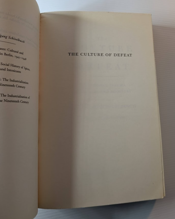 The Culture of Defeat : On National Trauma, Mourning, and Recover by Wolfgang Schivelbusch - book detail 7