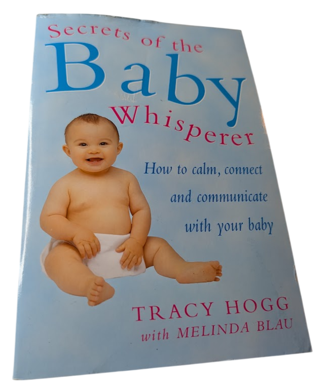 Secrets Of The Baby Whisperer: How to Calm, Connect and Communica by Tracy Hogg - front cover