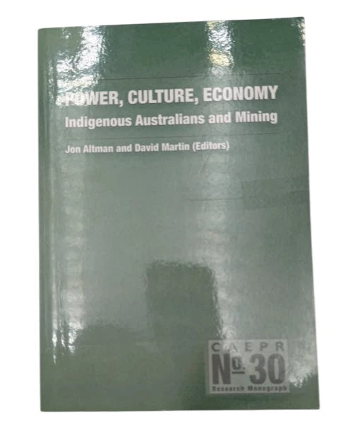 Power, Culture, Economy: Indigenous Australians & Mining by Jon Altman