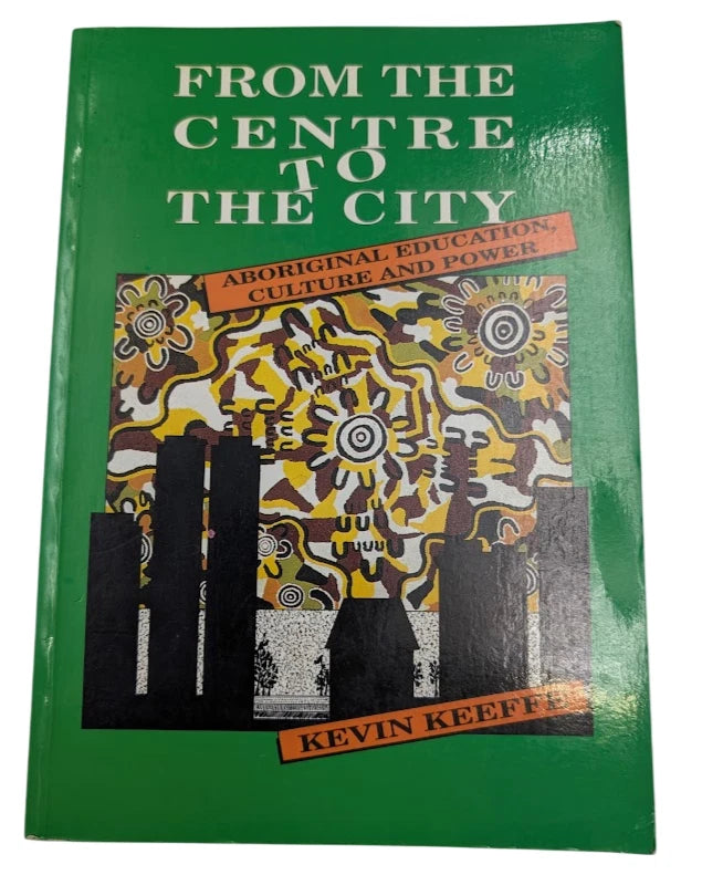 From the Centre to the City: Aboriginal Education, Culture and Power