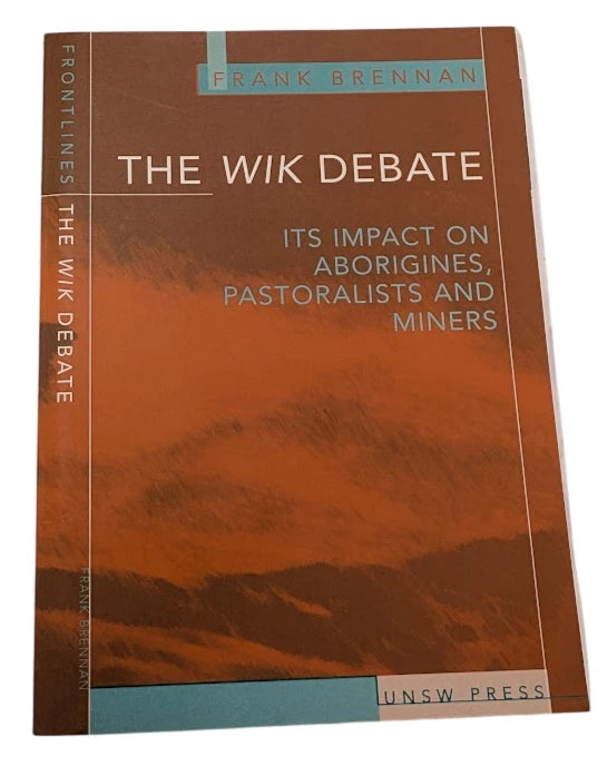 Wik Debate : The Case for Aborigines, Pastoralists, and Miners