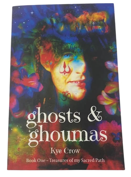 Ghosts & Ghoumas: Book One Treasures of My Sacred Path