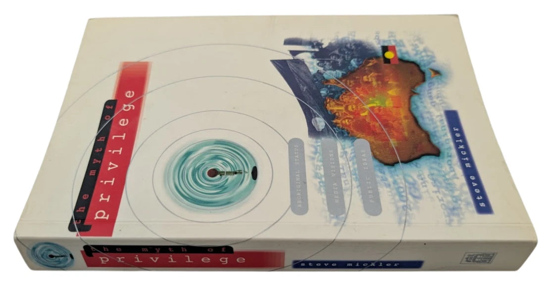 Myth of Privilege Aboriginal Status Media Visions Public Ideas 1998