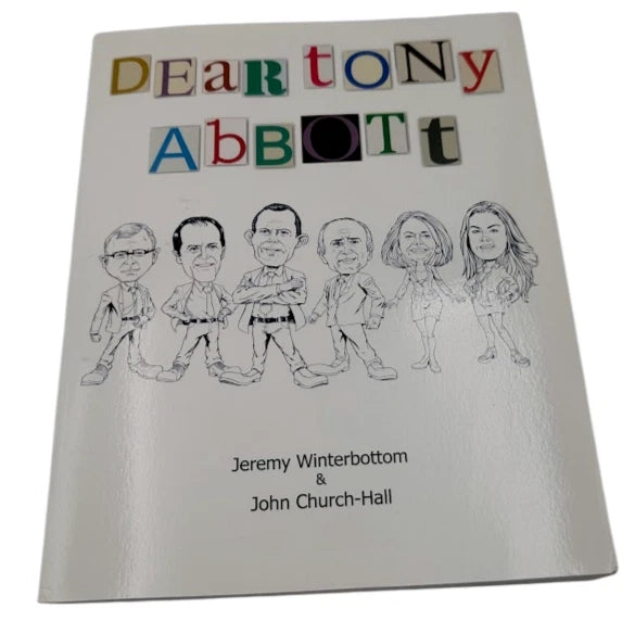 Dear Tony Abbott by Jeremy Winterbottom & John Church-Hall