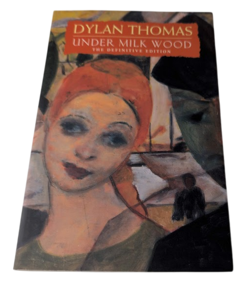 Under Milk Wood Definitive Edition by Dylan Thomas - front cover