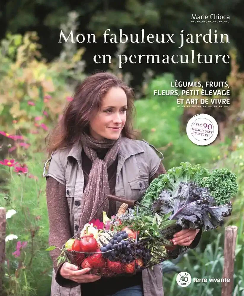 Mon fabuleux jardin en permaculture Legumes fruits fleurs  HC French 2021