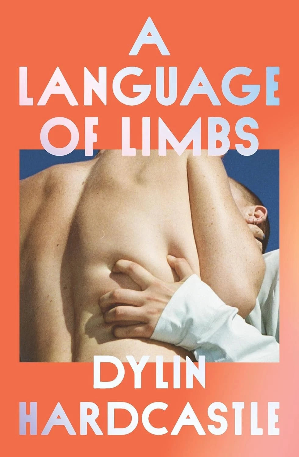 A Language of Limbs Dylin Hardcastle PB 2024 Poetry Contemporary Fiction Novel