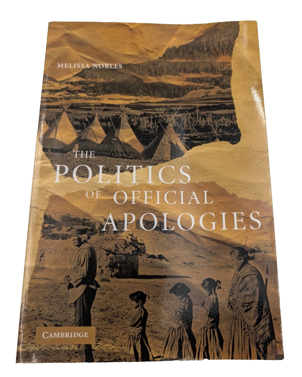 The Politics of Official Apologies Melissa Nobles 2008 Political Science History