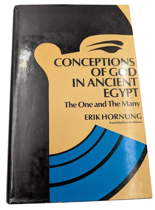 Conceptions of God in Ancient Egypt The One and the Many by Erik Hornung